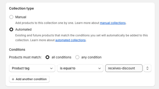 An automated collection setup to match products where 'Product tag' is equal to 'receives-discount'